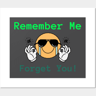 Remember ME, forget YOU! Posters and Art